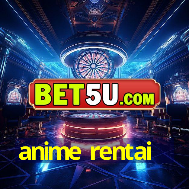 anime rentai